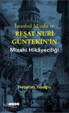 İstanbul Mizahı ve Reşat Nuri Gültekin'in Mizahi Hikayeciliği