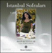 İstanbul Sofraları Selin Kutucular