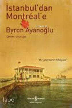 İstanbul'dan Montreal'e Byron Ayanoğlu