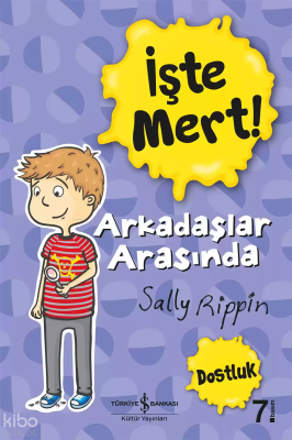 İşte Mert! - Arkadaşlar Arasında Dostluk Sally Rippin