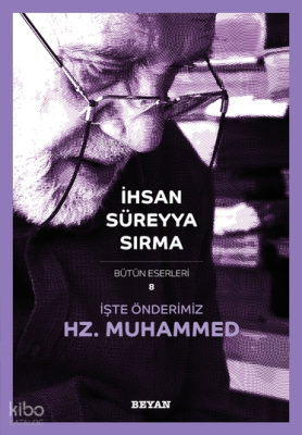 İşte Önderimiz Hz. Muhammed (Küçük Boy) İhsan Süreyya Sırma