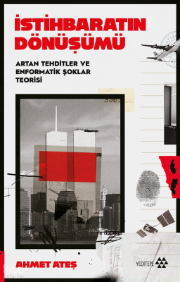 İstihbaratın Dönüşümü;Artan Tehditler Ve Enformatik Şoklar Teorisi