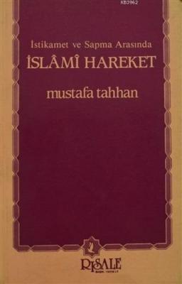 İstikamet ve Sapma Arasında İslami Hareket Mustafa Tahhan
