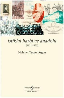 İstiklal Harbi ve Anadolu (1921-1923) Mehmet Turgut