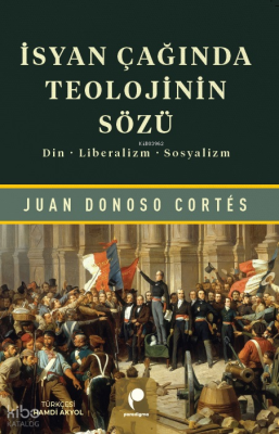 İsyan Çağında Teolojinin Sözü;Din, Liberalizm, Sosyalizm