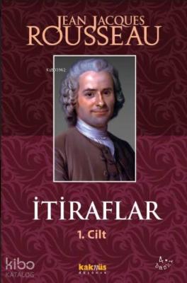 İtiraflar I. Cilt Jean Jacques Rousseau