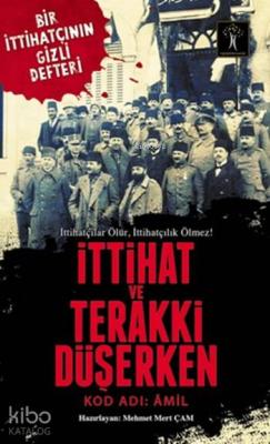 İttihat ve Terakki Düşerken; Kod Adı: Amil