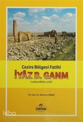 İyaz B. Ganm Cezire Bölgesi Fatih (radıyallahu anh)