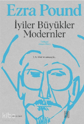 İyiler Büyükler Modernler Ezra Pound