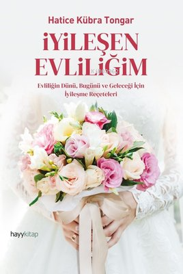 İyileşen Evliliğim Hatice Kübra Tongar