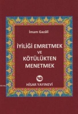 İyiliği Emretmek ve Kötülükten Men Etmek İmam-ı Gazali