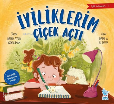İyiliklerim Çiçek Açtı - İyilik Arkadaşım 1 Nehir Aydın Gökduman