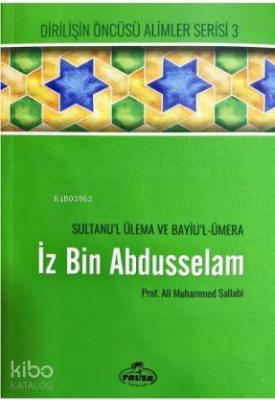 İz bin Abdüsselam - Sultanu'l Ulema Ve Bayiu'l Ümera; Dirilişin Öncüsü Alimler Serisi 3
