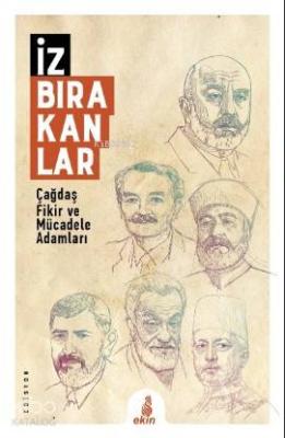 İz Bırakanlar; Çağdaş Fikir ve Mücadele Adamları