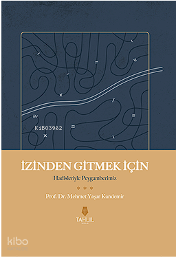 İzinden Gitmek İçin – Hadisleriyle Peygamberim Mehmet Yaşar Kandemir