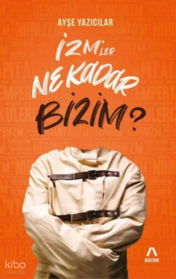 İzmler Ne Kadar Bizim?