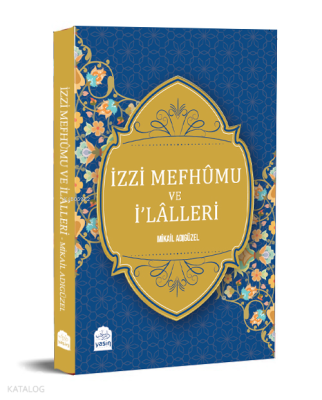 İzzi Mefhumu ve İlaller Mikail Adıgüzel