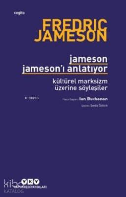 Jameson Jameson'ı Anlatıyor; Kültürel Marksizm Üzerine Söyleşiler