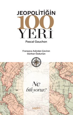Jeopolitiğin 100 Yeri Pascal Gauchon