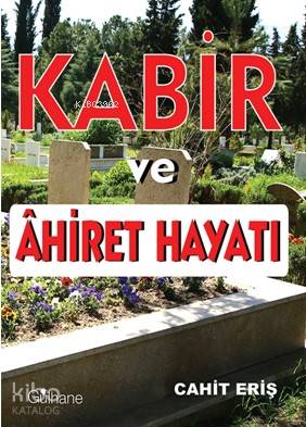 Kabir ve Ahiret Hayatı Cahit Eriş