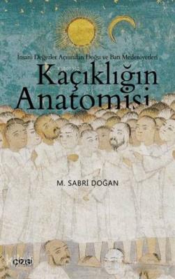 Kaçıklığın Anatomisi; İnsani Değerler Açısından Doğu ve Batı Medeniyetleri