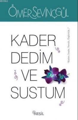 Kader Dedim Ve Sustum Ömer Sevinçgül