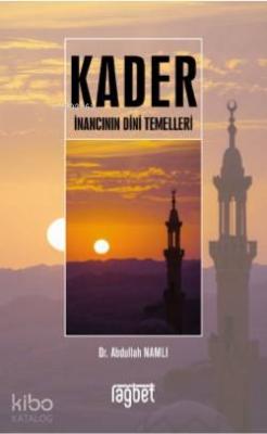 Kader İnancının Dini Temelleri