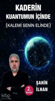 Kaderin Kuantumun İçinde (Kalemi Senin Elinde)