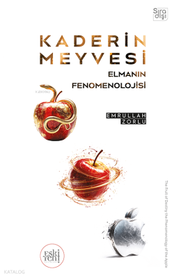 Kaderin Meyvesi Elmanın Fenomenolojisi Emrullah Zorlu