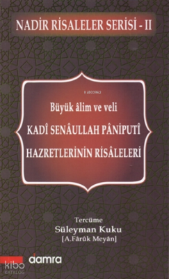 Kadı Senaullah Paniputi Hazretlerinin Risaleleri Kolektif