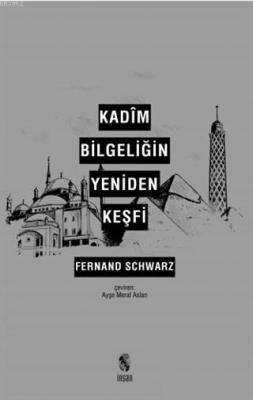 Kadîm Bilgeliğin Yeniden Keşfi Fernand Schwarz