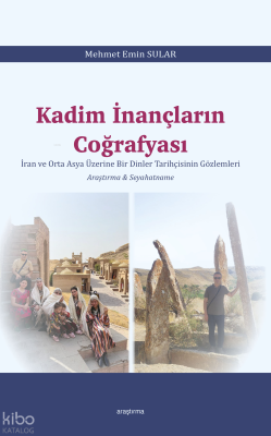 Kadim İnançların Coğrafyası;İran ve Orta Asya Üzerine Bir Dinler Tarih