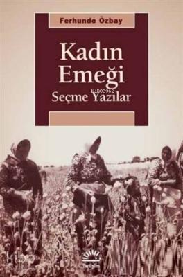 Kadın Emeği; Seçme Yazılar