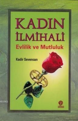 Kadın İlmihali; Evlilik ve Mutluluk