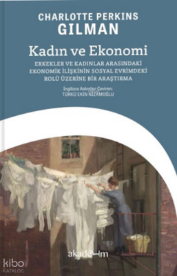 Kadın ve Ekonomi;Erkekler ve Kadınlar Arasındaki Ekonomik İlişkinin So