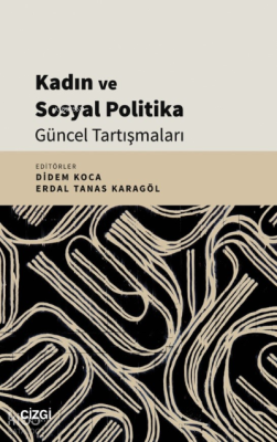 Kadın ve Sosyal Politika Güncel Tartışmaları