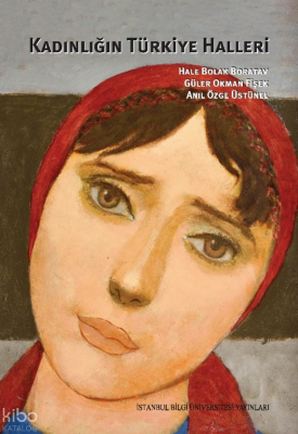 Kadınlığın Türkiye Halleri Hale Bolak Boratav