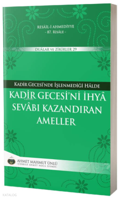 Kadir Gecesi'ni İhya Sevabı Kazandıran Ameller Ahmet Mahmut Ünlü