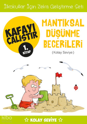 Kafayı Çalıştır 1.Kitap - Mantıksal Düşünme Becerileri (Kolay Seviye) 