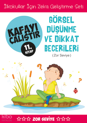 Kafayı Çalıştır 11. Kitap - Görsel Düşünme ve Dikkat Becerileri (Zor Seviye)