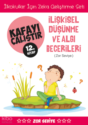 Kafayı Çalıştır 12. Kitap - İlişkisel Düşünme ve Algı Becerileri (Zor Seviye)