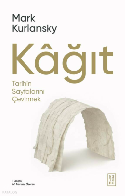 Kâğıt;Tarihin Sayfalarını Çevirmek