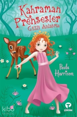 Kahraman Prensesler;Gizli Anlaşma