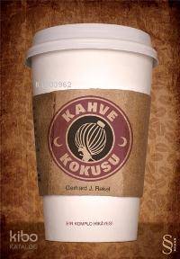 Kahve Kokusu; Bir Komplo Hikâyesi