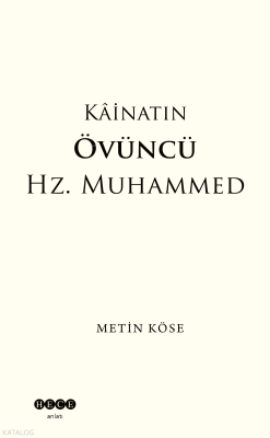 Kâinatın Övüncü Hz. Muhammed