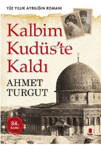 Kalbim Kudüs'te Kaldı Ahmet Turgut