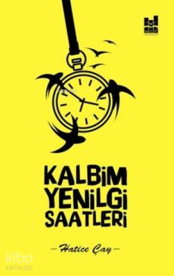 Kalbim Yenilgi Saatleri