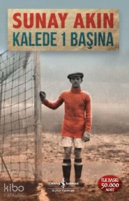 Kalede 1 Başına Sunay Akın