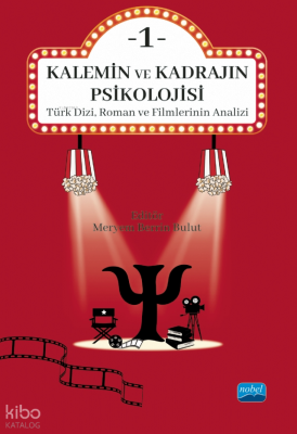 Kalemin ve Kadrajın Psikolojisi 1;Türk Dizi, Roman ve Filmlerinin Analizi