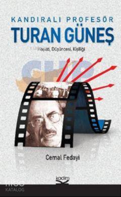 Kandıralı Profesör Turan Güneş; Hayatı, Düşüncesi, Kişiliği